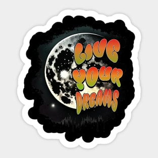 Courageous Passion: "LIVE YOUR DREAMS" Sticker